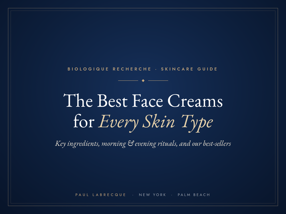 The Ultimate Guide to Biologique Recherche Face Creams by Skin Type
