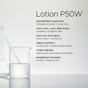 Biologique Recherche Lotion P50W Active ingredients; Niacinamide, Lactic Acid (AHA), Salicylic Acid (BHA), Cider Vinegar, Arnica Extract and Malic Acid
