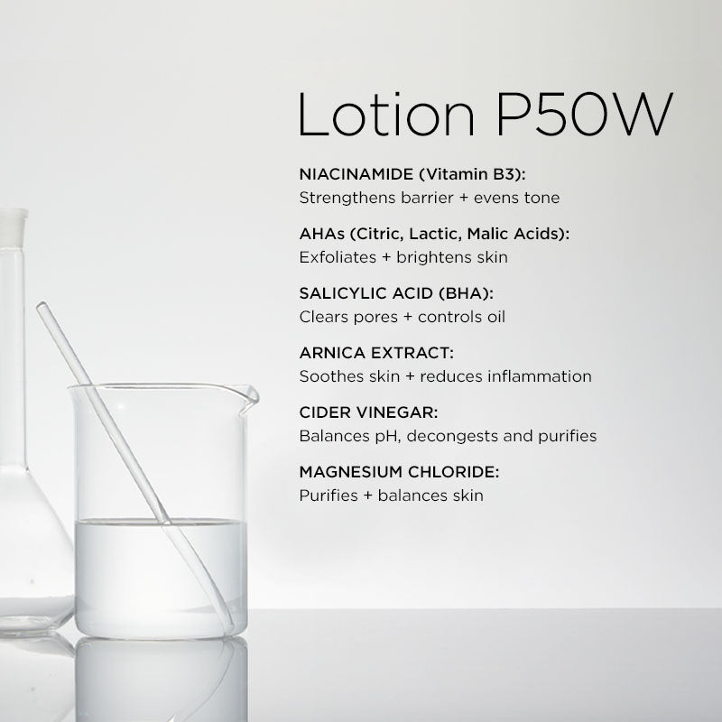 Biologique Recherche Lotion P50W Active ingredients; Niacinamide, Lactic Acid (AHA), Salicylic Acid (BHA), Cider Vinegar, Arnica Extract and Malic Acid